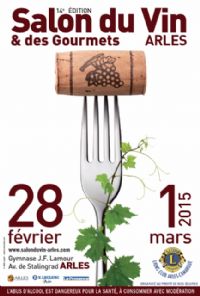 Salon du Vin et des Gourmets du Pays d'Arles. Du 28 février au 1er mars 2015 à Arles. Bouches-du-Rhone. 